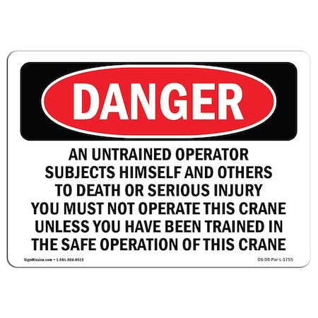 OSHA Danger, Safe Crane Operation Untrained Operator, 24in X 18in Aluminum
